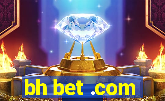 bh bet .com